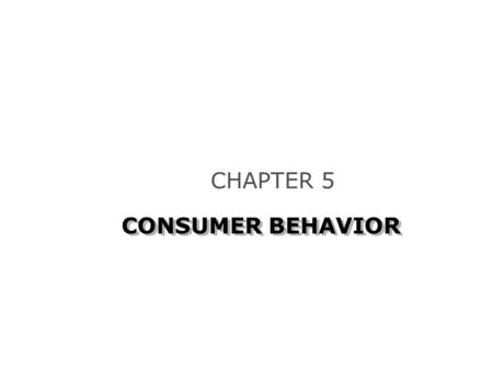 CONSUMER BEHAVIOR CHAPTER 5. Problem Recognition: Perceiving a Need Information Search: Seeking Value Alternative Evaluation: Assessing Value  Evaluative.