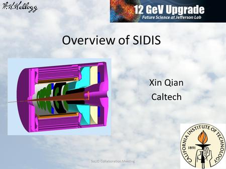 Overview of SIDIS Xin Qian Caltech SoLID Collaboration Meeting1.