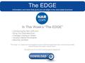 The EDGE Information and news that gives you an edge in the real estate business In This Week’s “The EDGE” Introducing the New HAR.com Bring Your Business.