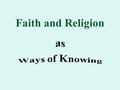 Faith and Religion. What is religion? Dictionary Religion is a set of beliefs concerning the cause, nature, and purpose of the universe, especially when.