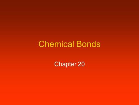 Chemical Bonds Chapter 20. Sec. 1 - Combined Elements Elements make  compounds Properties of compounds are different from elements Ex: Sodium Chloride,