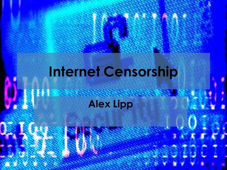 Internet Censorship Alex Lipp. The Bills in Congress PIPA — the Senate bill originally called the Protect IP Act. SOPA — the Stop Online Piracy Act —