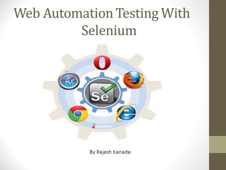 Web Automation Testing With Selenium By Rajesh Kanade.