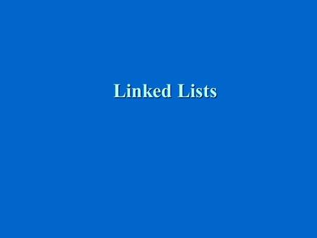 Linked Lists. A linear linked list is a collection of objects, called nodes, each of which contains a data item and a pointer to the next node in the.