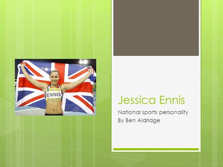 Jessica Ennis National sports personality By Ben Aldridge.