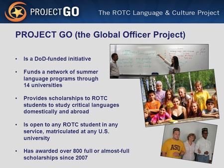 Is a DoD-funded initiative Funds a network of summer language programs through 14 universities Provides scholarships to ROTC students to study critical.