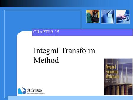 Integral Transform Method CHAPTER 15. Ch15_2 Contents  15.1 Error Function 15.1 Error Function  15.2Applications of the Laplace Transform 15.2Applications.