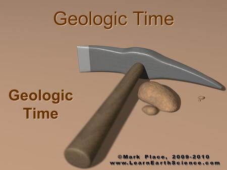 Geologic Time SOME REVIEW FIRST Fossils can only be found in rocks. sedimentary.