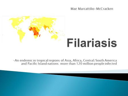 Filariasis Mae Marcattilio-McCracken