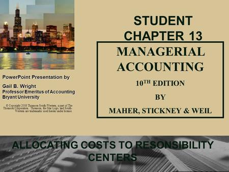 1 PowerPointPresentation by PowerPoint Presentation by Gail B. Wright Professor Emeritus of Accounting Bryant University MANAGERIAL ACCOUNTING 10 TH EDITION.