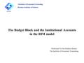 The Budget Block and the Institutional Accounts in the RIM model Performed by Savchishina Ksenia The Institute of Economic Forecasting ©Institute of Economic.