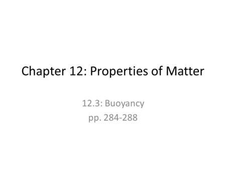 Chapter 12: Properties of Matter