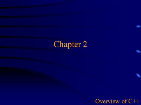 Chapter 2 Overview of C++. 2 Overview  2.1 Language Elements  2.2 Reserved Words & Identifiers  2.3 Data Types & Declarations  2.4 Input/Output 