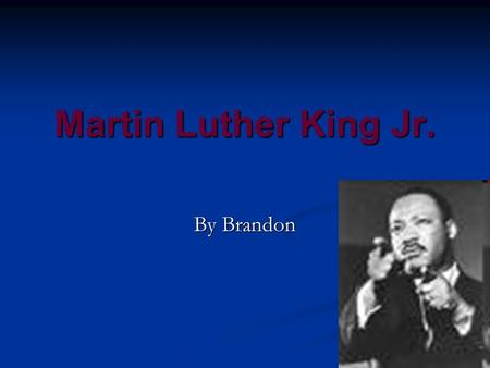 Martin Luther King Jr. By Brandon. Fast Facts Born on January 15 in Atlanta, Georgia Born on January 15 in Atlanta, Georgia April 4, 1968 he was assassinated.