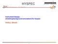HYSPEC 1 Instrument design, shielding/background simulations for Hyspec Vinita J. Ghosh.