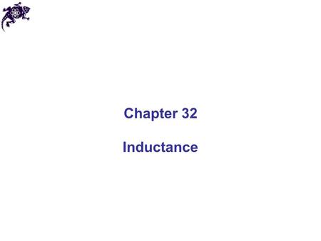 Chapter 32 Inductance. Self-inductance Some terminology first: Use emf and current when they are caused by batteries or other sources Use induced emf.
