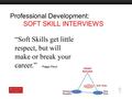 Professional Development: SOFT SKILL INTERVIEWS 1.