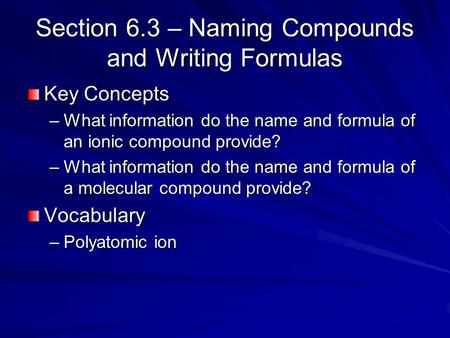 Section 6.3 – Naming Compounds and Writing Formulas