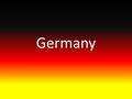 Germany. On which continent is Germany located? 1.Asia 2.North America 3.Europe 4.Africa.