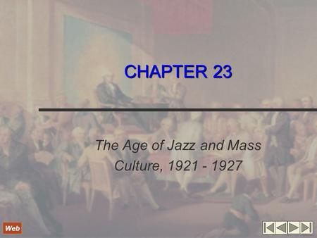 CHAPTER 23 The Age of Jazz and Mass Culture, 1921 - 1927 Web.
