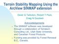 Terrain Stability Mapping Using the ArcView SINMAP extension David G Tarboton, Robert T Pack, Craig N Goodwin Acknowledgements n The SINMAP software was.