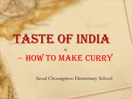 ~ How to make curry Seoul Choongmoo Elementary School Taste of India.