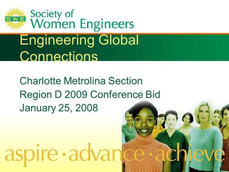 Engineering Global Connections Charlotte Metrolina Section Region D 2009 Conference Bid January 25, 2008.
