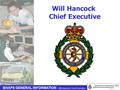 BHAPS GENERAL INFORMATION – Will Hancock, Chief Executive Will Hancock Chief Executive.