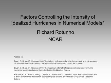Richard Rotunno NCAR *Based on: