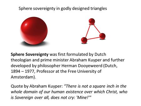 Quote by Abraham Kuyper: “There is not a square inch in the whole domain of our human existence over which Christ, who is Sovereign over all, does not.