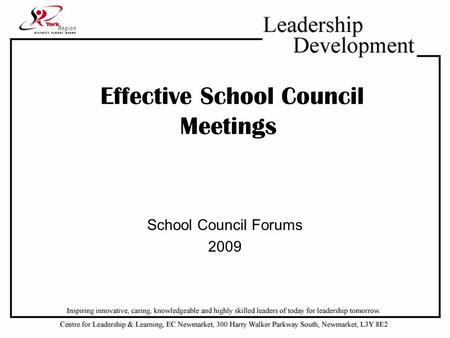 Effective School Council Meetings School Council Forums 2009.