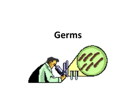 Germs.