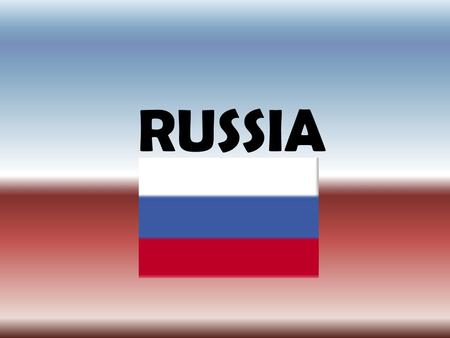 RUSSIA. GDP = 5.6% “Gross Domestic Product” means all of a countries production. It is what everything that country owns added all together. Inflation.