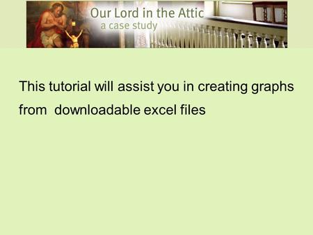 This tutorial will assist you in creating graphs from downloadable excel files.