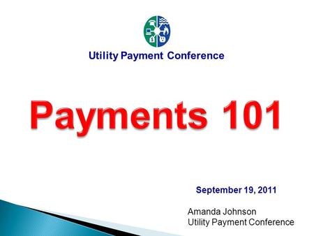 Amanda Johnson Utility Payment Conference September 19, 2011.