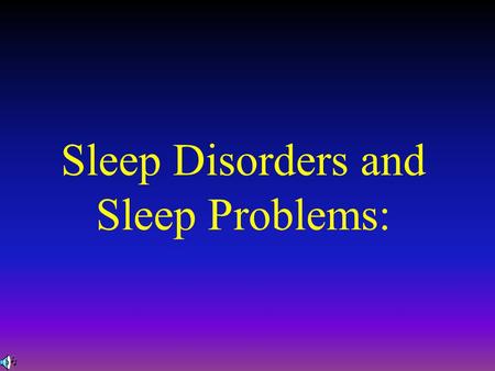 Sleep Disorders and Sleep Problems:. Individual Differences in Sleep Drive Some individuals need more and some less than the typical 8 hours per night.