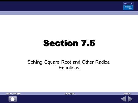 Section 7.5 Solving Square Root and Other Radical Equations.