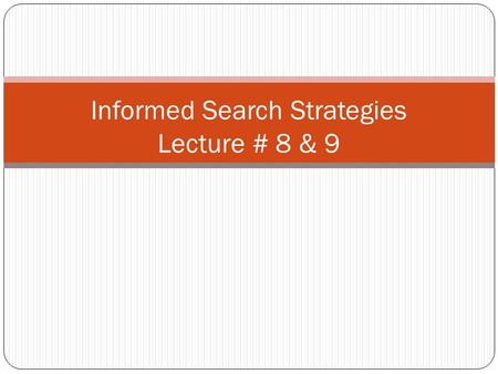 Informed Search Strategies Lecture # 8 & 9. Outline 2 Best-first search Greedy best-first search A * search Heuristics.