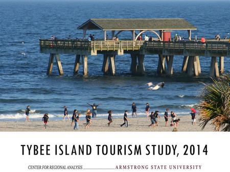 TYBEE ISLAND TOURISM STUDY, 2014. OUTLINE 1.Introduction 2.Survey of Tybee Island Visitors 3.Visitor Expenditure Patterns 4.Estimated Annual Visitation.