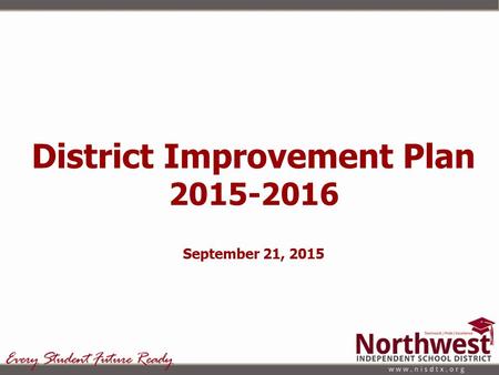 District Improvement Plan 2015-2016 September 21, 2015.