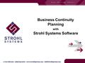 Business Continuity Planning with Strohl Systems Software +1 610 768-4120 (800) 634-2016