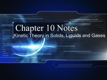 Chapter 10 Notes Kinetic Theory in Solids, Liquids and Gases.