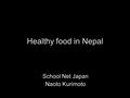 Healthy food in Nepal School Net Japan Naoto Kurimoto.