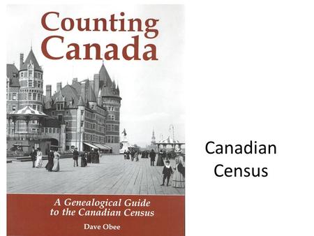 Canadian Census. What is a census? An official count of the population of a country A statistical portrait of a country and its people Procedure of systematically.