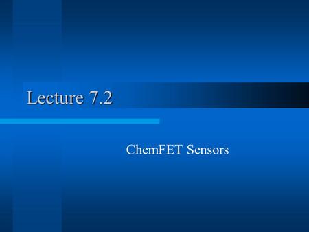 Lecture 7.2 ChemFET Sensors. Bipolar Transistor Combination of two back-to-back p-n junctions P-N-P or N-P-N.