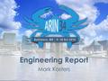 Engineering Report Mark Kosters. Staffing Tim Christensen QA Manager – Passed away August 5, 2014 – Worked for ARIN for 14 years DBA System Architect.