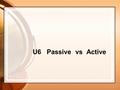 U6 Passive vs Active. At the... Is it in Bora Bora?