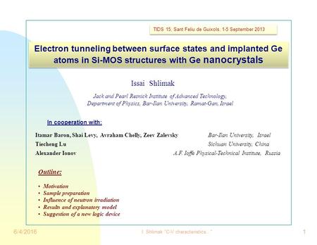 6/4/2016 I. Shlimak C-V characteristics... 1 Electron tunneling between surface states and implanted Ge atoms in Si-MOS structures with Ge nanocrystals.