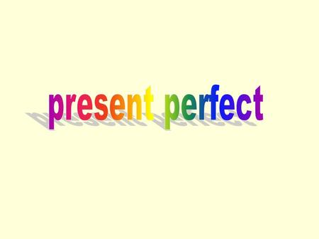 Present Perfect Tense Present Perfect Tense can describe A AA A COMPLETED ACTION in the RECENT PAST. The R RR RESULT can be s ss seeeeeeeeeeeeen. He has.