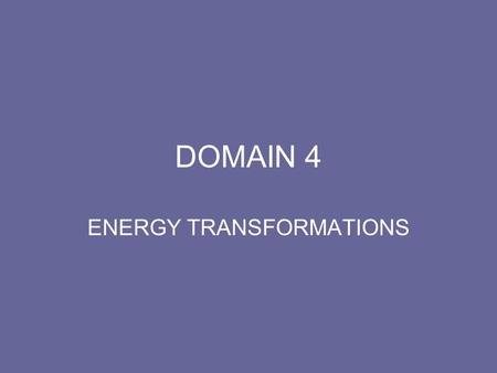 DOMAIN 4 ENERGY TRANSFORMATIONS. SOLIDS, LIQUIDS, AND GASES Kinetic Theory.